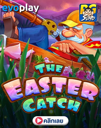 The Easter Catch ทดลองเล่นสล็อต